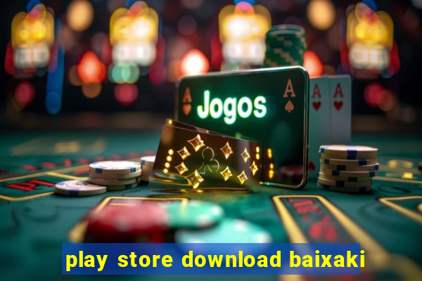 play store download baixaki